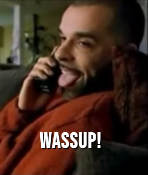 “Wassup”