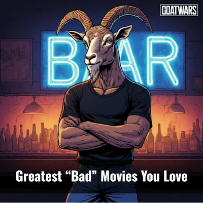 “Bad” Movies You Love
