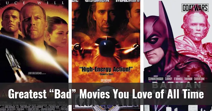 “Bad” Movies You Love